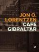 Omslagsbilde:Café Gibraltar : 58° 26.73' N 05° 59.54' E : notat til ei stolen forteljing : roman