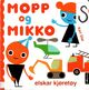 Omslagsbilde:Mopp og Mikko elskar kjøretøy