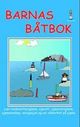 Cover photo:Barnas båtbok : lær badevettsreglene, sjøvett, sjøveisreglene, sjømannskap, navigasjon, båtens utstyr og om sikkerhet på sjøen
