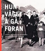 "Hun våget å gå foran : Ingrid Bjerkås og kvinners prestetjeneste i Norge"