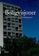 Omslagsbilde:Boligvisjoner : ti forbilder for den sosiale boligbyggingen