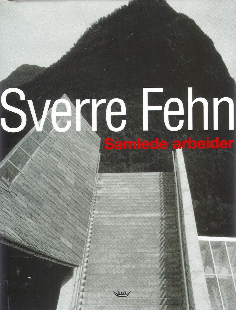 Sverre Fehn : samlede arbeider