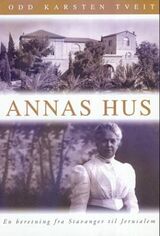 "Annas hus : en beretning fra Stavanger til Jerusalem"