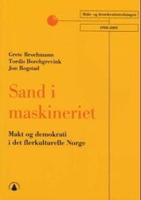 "Sand i maskineriet : makt og demokrati i det flerkulturelle Norge"