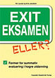 Omslagsbilde:Exit eksamen - eller? : former for summativ evaluering i høgre utdanning