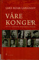Omslagsbilde:Våre konger : en vei gjennom norgeshistorien