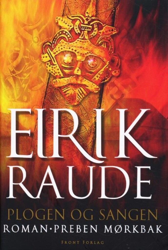 Eirik Raude : en roman om Eirik Torvaldsson av Øksne-Torers slekt : den Eirik som oppdaget Grønland og var en god venn av Tor. 2. bok. Plogen og sangen