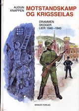 "Motstandskamp og krigsseilas : Drammen, Skoger, Lier : 1939-1945"