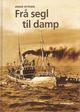 Cover photo:Frå segl til damp : fiskedampskip på Sunnmøre før 1908