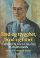 Cover photo:Fred og trygghet, brød og frihet : festskrift til Trygve Bratteli på 70-årsdagen