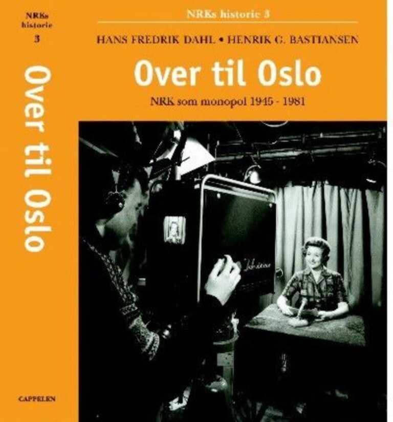 NRKs historie. 3. Over til Oslo : NRK som monopol 1945-1981