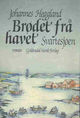 Omslagsbilde:Brødet frå havet : Svartesjøen : roman