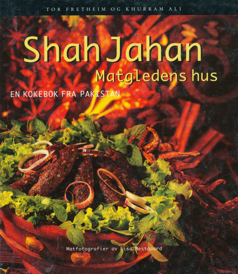 Shah Jahan : matgledens hus : en kokebok fra Pakistan