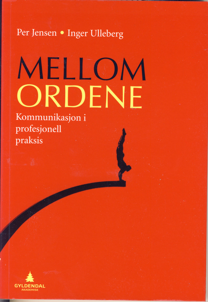 Mellom ordene : kommunikasjon i profesjonell praksis