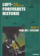 Omslagsbilde:Luftforsvarets historie : bind 2 : fem år i utlegd (juni 1940 - mai 1945)