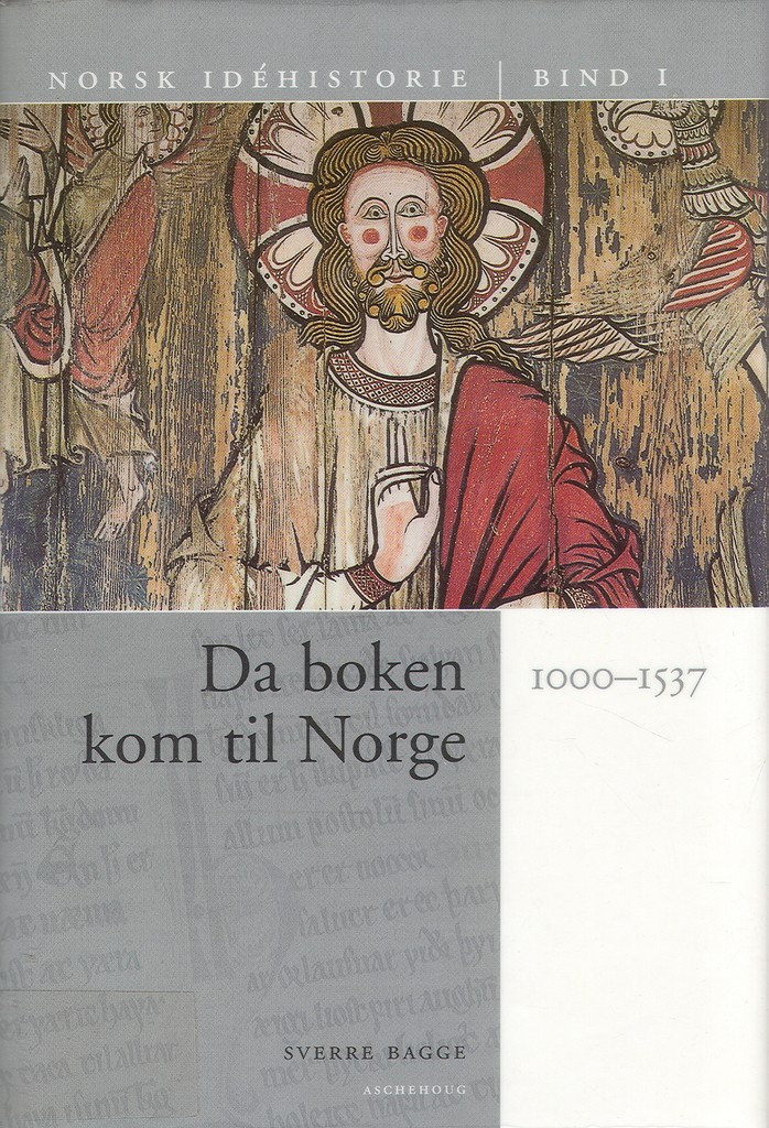 Norsk idéhistorie. Bind I. Da boken kom til Norge / Sverre Bagge