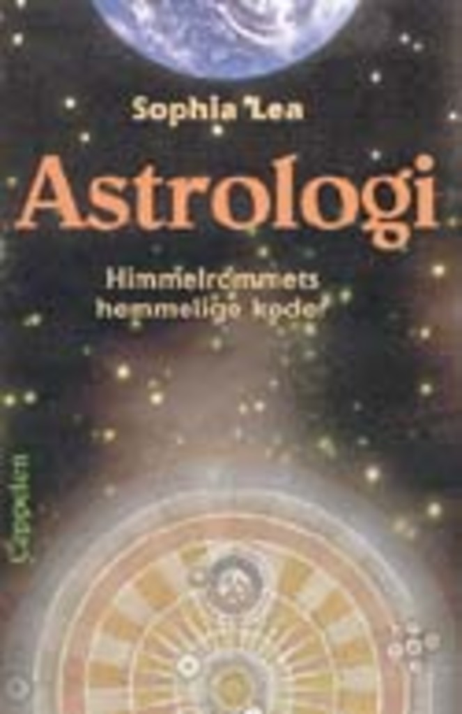 Astrologi - himmelrommets hemmelige koder : kurs i astrologi for begynnere, skeptikere og nysgjerrige