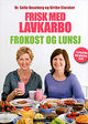 Cover photo:Frisk med lavkarbo : frokost og lunsj