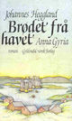 Omslagsbilde:Brødet frå havet : Anna Gyria : roman