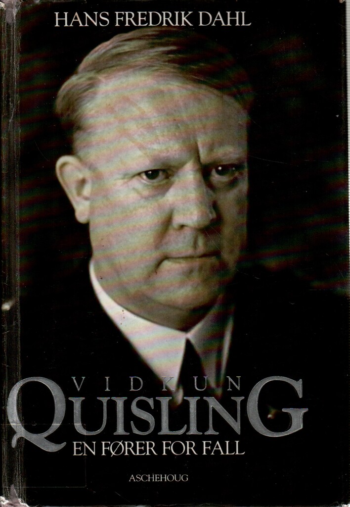 Vidkun Quisling : en fører for fall