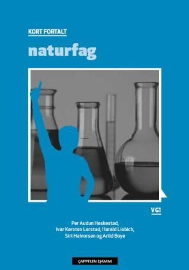 Kort fortalt naturfag vg1 : naturfag for yrkesfaglige og studieforberedende utdanningsprogrammer