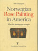 Omslagsbilde:Norwegian rose painting in America : what the imigrants [i.e.] immigrants brought