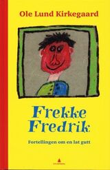 "Frekke Fredrik : fortellingen om en lat gutt"