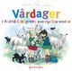 Omslagsbilde:Vårdager i Astrid Lindgrens eventyrlige verden : Astrid Lindgren ; [oversettelser: Jo Giæver Tenfjord, Hans Braarvig]