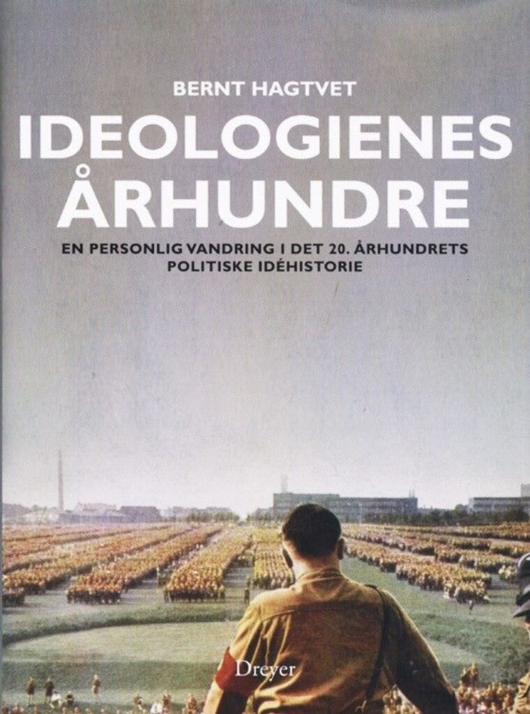 Ideologienes århundre : en personlig vandring i det 20. århundrets politiske idéhistoire