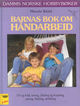 Omslagsbilde:Barnas bok om håndarbeid : ull og tråd, toving, fletting og knytting, veving, hekling, strikking