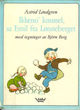Cover photo:Ikkeno' knussel, sa Emil fra Lønneberget