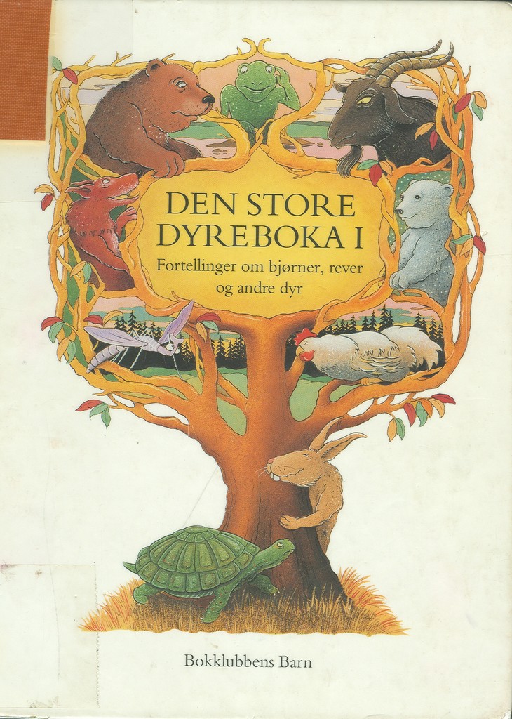 Den Store dyreboka : fortellinger om bjørner, rever og andre dyr. 1.