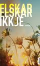 Cover photo:Elskar, elskar ikkje : noveller for ungdom