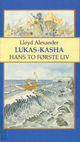 Omslagsbilde:Lukas-Kasha : hans to første liv / Lloyd Alexander : oversatt av Venke Agnes Eng