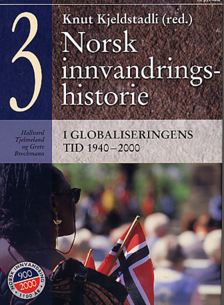 Norsk innvandringshistorie. bind 3. I globaliseringens tid 1940-2000