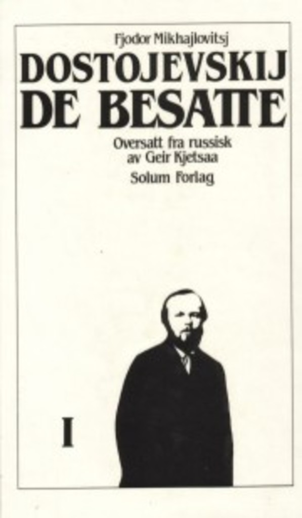 De besatte. B. 1 : Fjodor Mikhajlovitsj ; oversatt fra russisk av Geir Kjetsaa