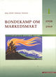 Omslagsbilde:Bondekamp om markedsmakt : Senterpartiets historie 1920-1959 . 1 . 1920-1959 : bondekamp om markedsmakt