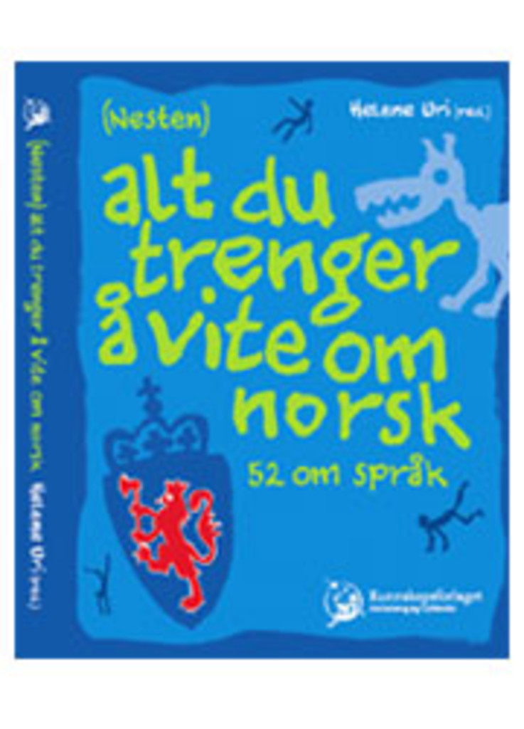 (Nesten) alt du trenger å vite om norsk : 52 om språk