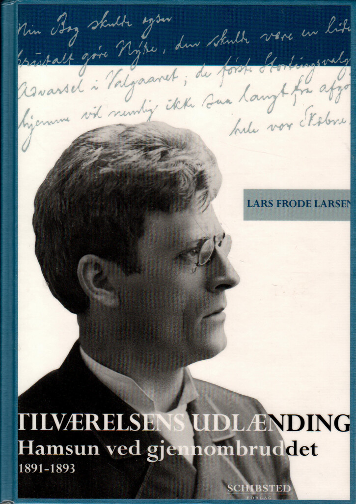 Tilværelsens Udlænding : Hamsun ved gjennombruddet (1891-1893)