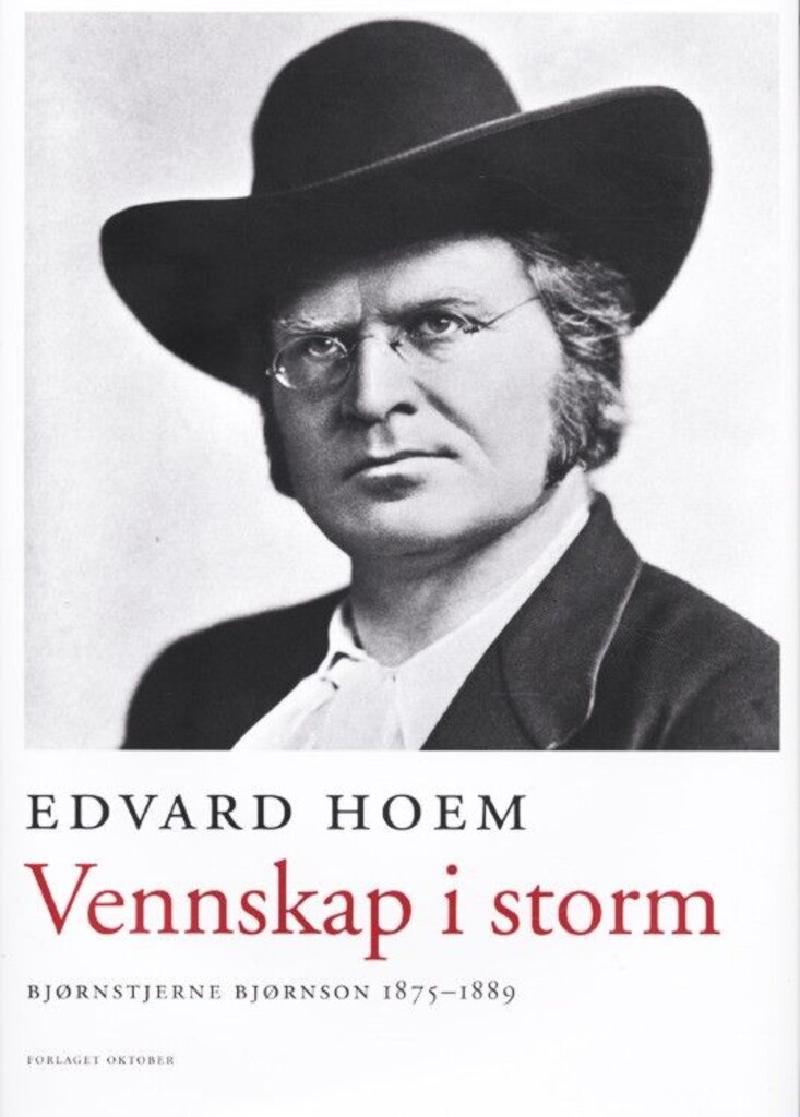 Vennskap i storm : Bjørnstjerne Bjørnson 1875-1889