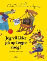 "Jeg vil ikke gå og legge meg!"