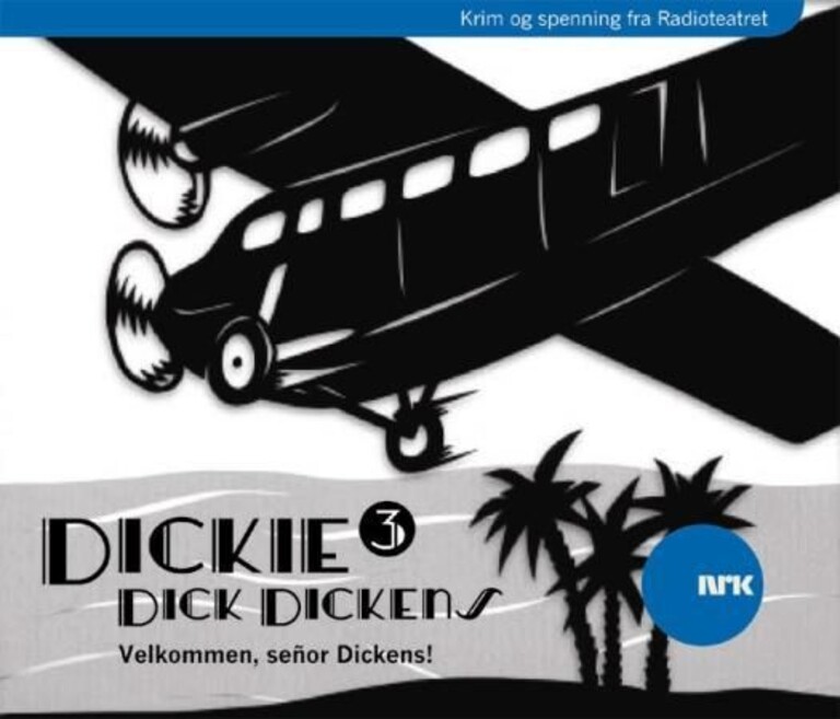 Dickie Dick Dickens. 3. Velkommen, señor Dickens!