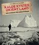 Omslagsbilde:Kalde kyster, ukjent land : den norske polarhistorien