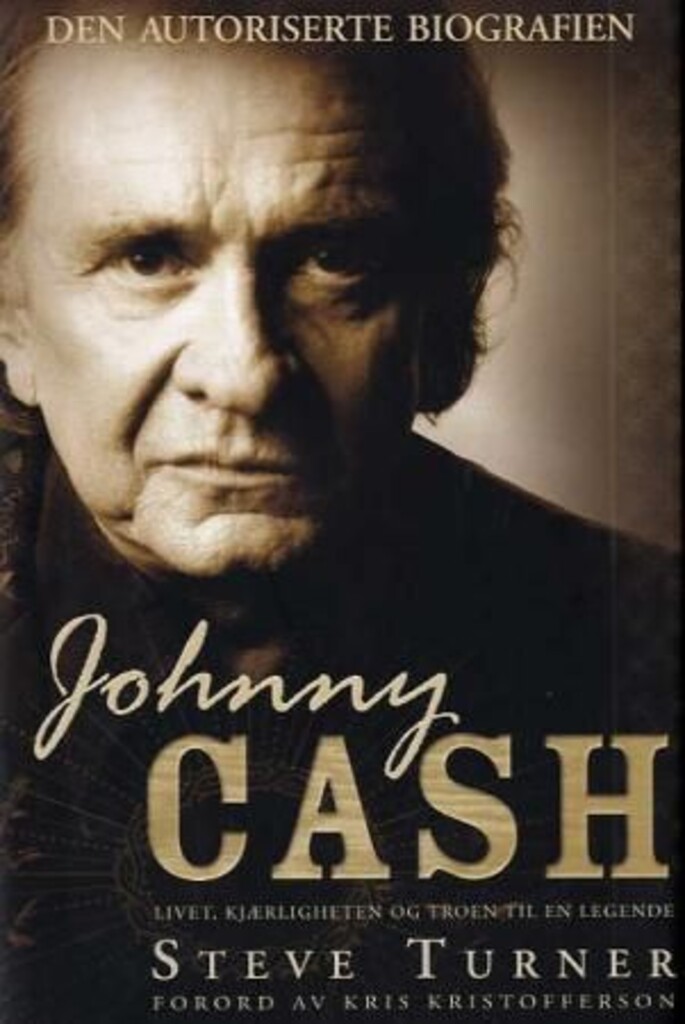 Johnny Cash : livet, kjærligheten og troen til en legende