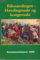 Omslagsbilde:Rikssamlingen : høvdingmakt og kongemakt