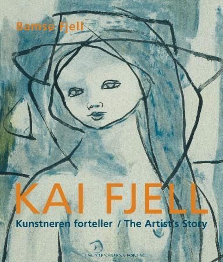 Kai Fjell : kunstneren forteller