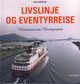 Cover photo:Livslinje og eventyrreise : historien om Hurtigruten