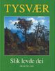 Omslagsbilde:Tysvær : Slik levde dei : 8 : Fram til 1820 . 8