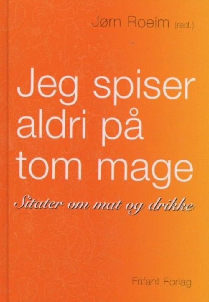 Jeg spiser aldri på tom mage