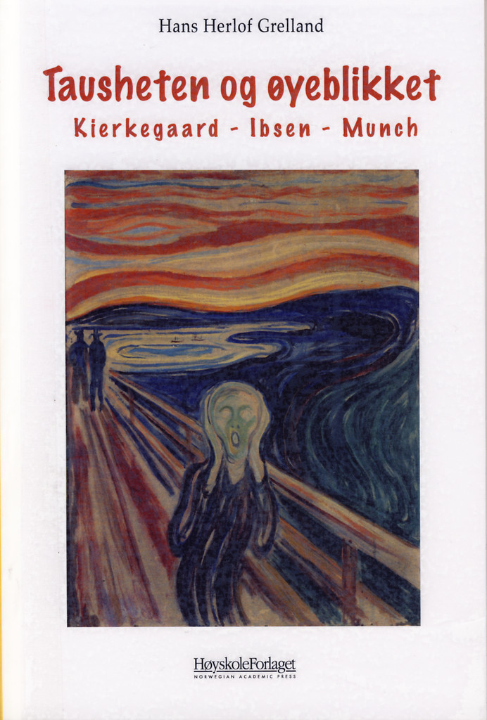Tausheten og øyeblikket - Kierkegaard, Ibsen, Munch